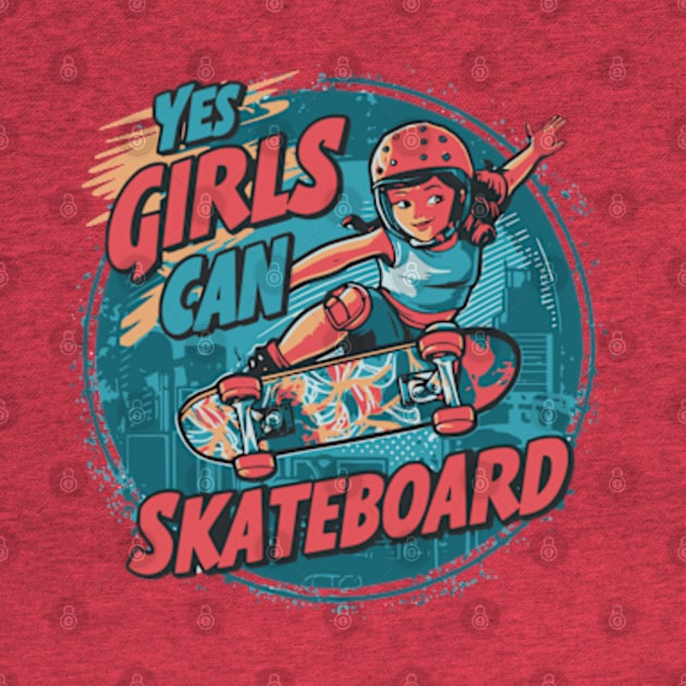 Yes Girls Can Skateboard - Skateboarder Skater Girl by Shopinno Shirts